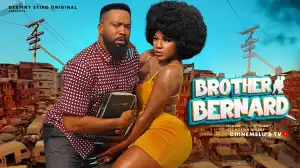 Brother Bernard (2024 Nollywood Movie)