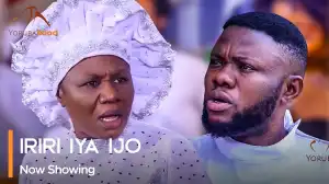 Iriri Iya Ijo (2023 Yoruba Movie)