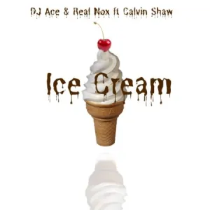 DJ Ace & Real Nox – Ice Cream Ft. Calvin Shaw