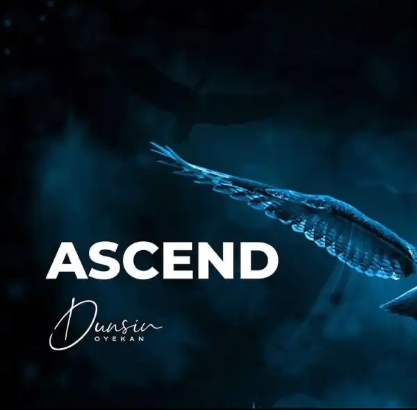 Dunsin Oyekan – Ascend