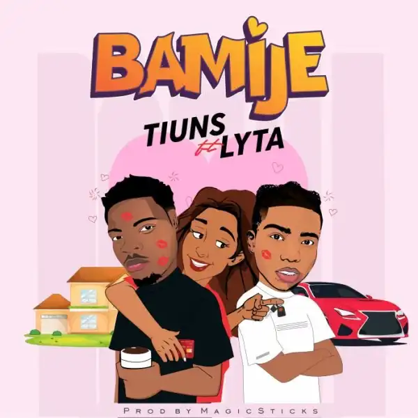 Tiuns Ft. Lyta – Bamije