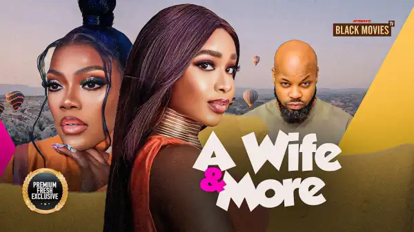 A Wife & More (2024 Nollywood Movie)
