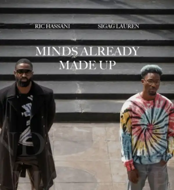 Sigag Lauren – Minds Already Made Up ft. Ric Hassani