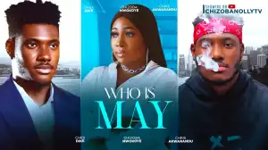 Who Is May (2024 Nollywood Movie)