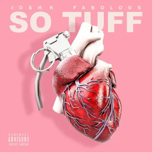 Josh K Ft. Fabolous – So Tuff