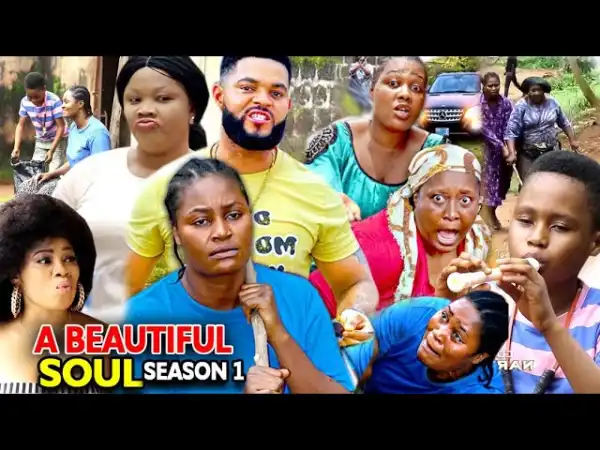 A Beautiful Soul Season 1 (2020 Nollywood Movie)