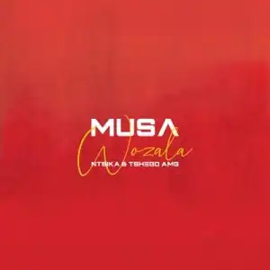 Musa – Wozala ft. Ntsika & Tshego AMG