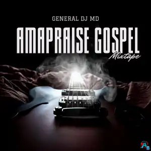 General DJ MD — Amapriase Gospel Mix