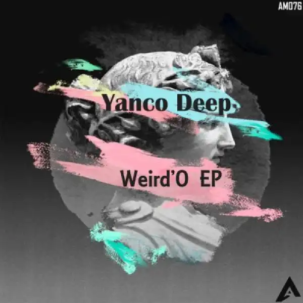 Yanco Deep – Am I Weird Enough
