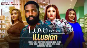 Love Beyond Illusion (2024 Nollywood Movie)