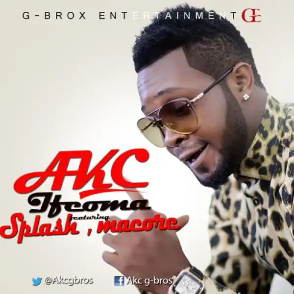 AKC - Ifeoma ft. Splash & Macore