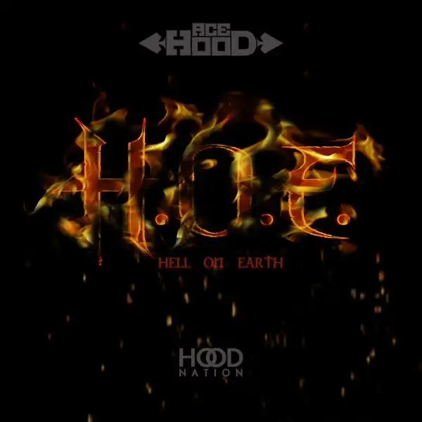 Ace Hood - H.O.E. (Hell On Earth)