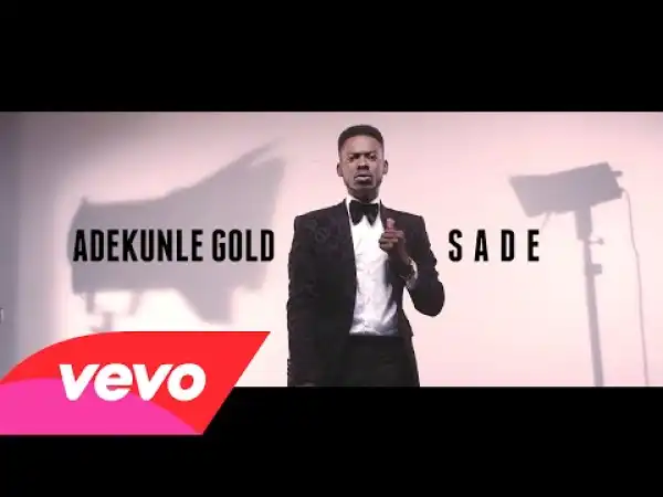 Adekunle Gold – Sade  (YBNL Presentation)