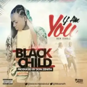 Black Child - If Am You