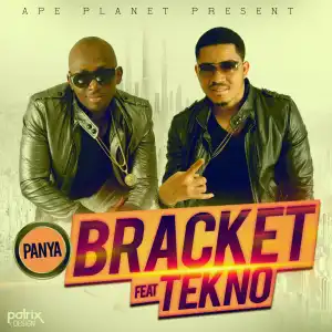 Bracket - Panya Ft. Tekno