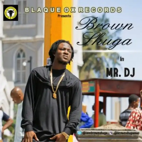 Brown Shuga - Mr Dj