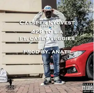 Cassper Nyovest - 428 To LA Ft. Casey Veggies