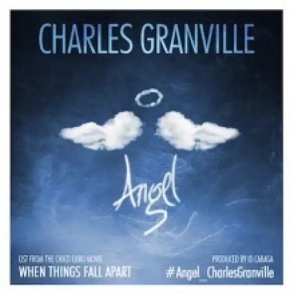 Charles Granville - Angel (Prod. by ID Cabasa)