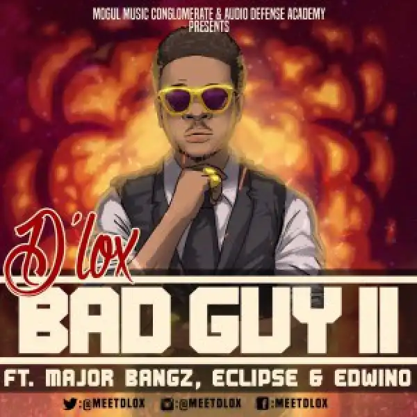 D’Lox - Bad Guy (Remix) ft. Major Bangz , Eclipse & Edwino