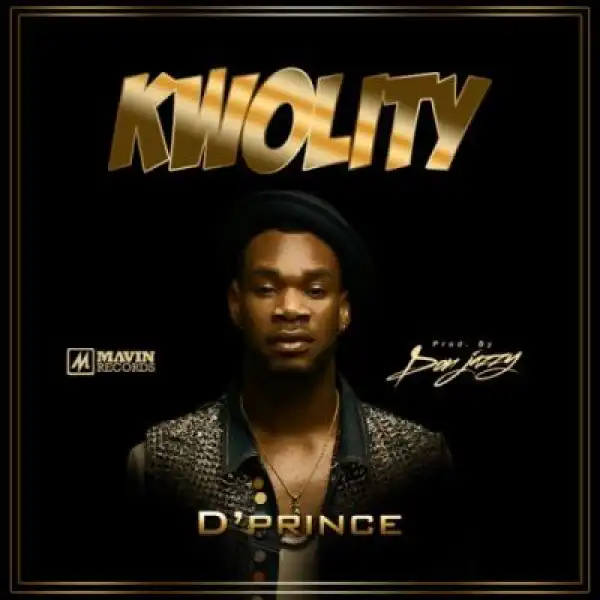 D’Prince - Kwolity (Prod. Don Jazzy)
