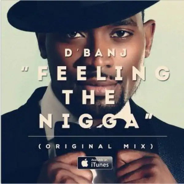 D’banj - Feeling The Nigga
