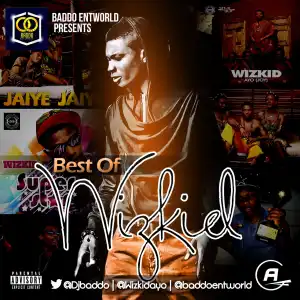 DJ Baddo - Best Of Wizkid Mix
