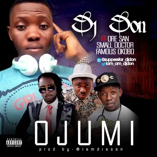 DJ Don - Oju Mi Ft. Dresan, Small Doctor & Famous
