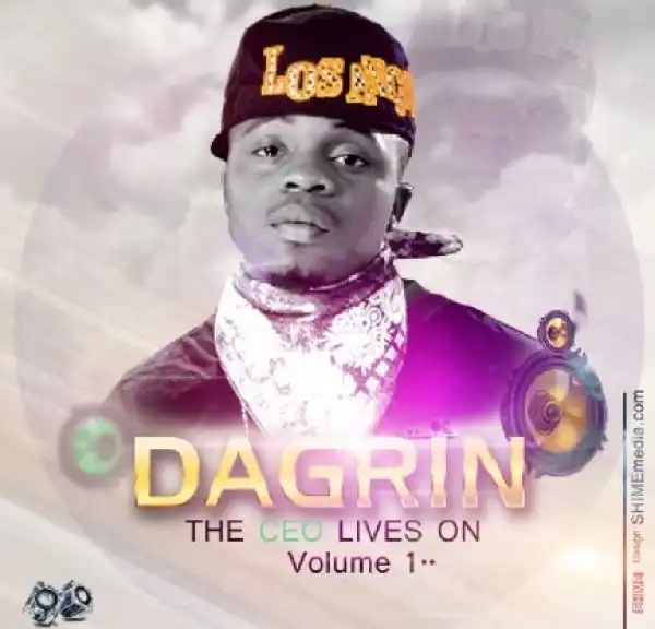 DJ O’kay MegaMixer - Dagrin The CEO Lives On Mix (Best Of Dagrin)
