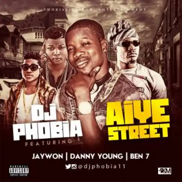 DJ Phobia - Aiye Street Ft. Jaywon, Danny Young & Ben7
