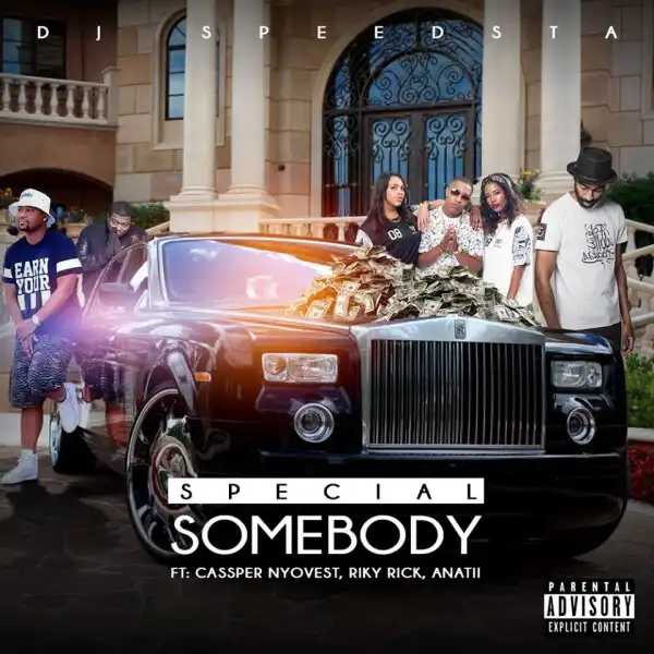 DJ Speedsta - Special Somebody ft. Cassper Nyovest, Riky Rick & Anatii