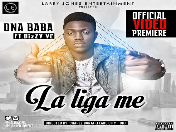 DNA Baba - La Liga Me Ft. Dizzy VC