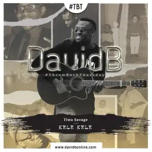 DavidB - Kele Kele (Tiwa Savage Cover)