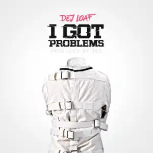 DeJ Loaf - I Got Problems