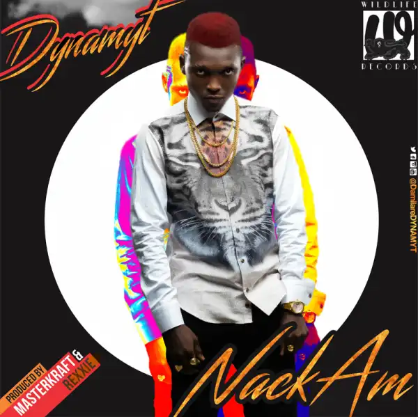 Dynamyt - NackAm (Prod. by Masterkraft & Rexxie)