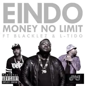 Eindo - Money No Limit ft. L-Tido & Blaklez