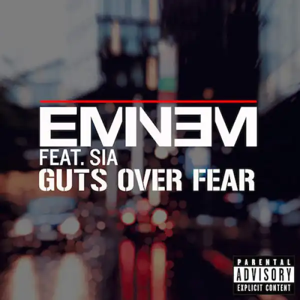 Eminem - Guts Over Fear (ft. SIA)