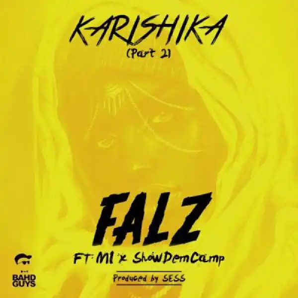 Falz - Karishika (PART 2) ft. M.I. & ShowDemCamp