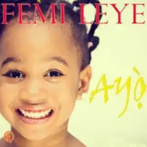 Femi Leye - Ayo
