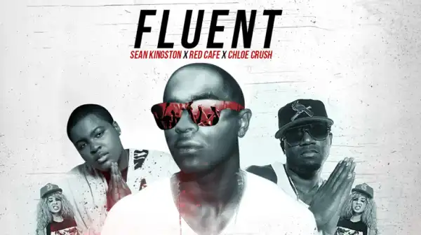 Fluent - RudeBoy Ft. Sean Kingston, Red Cafe & Chloe Crush