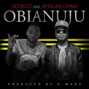 Geebuzz - Obianuju Ft. African China
