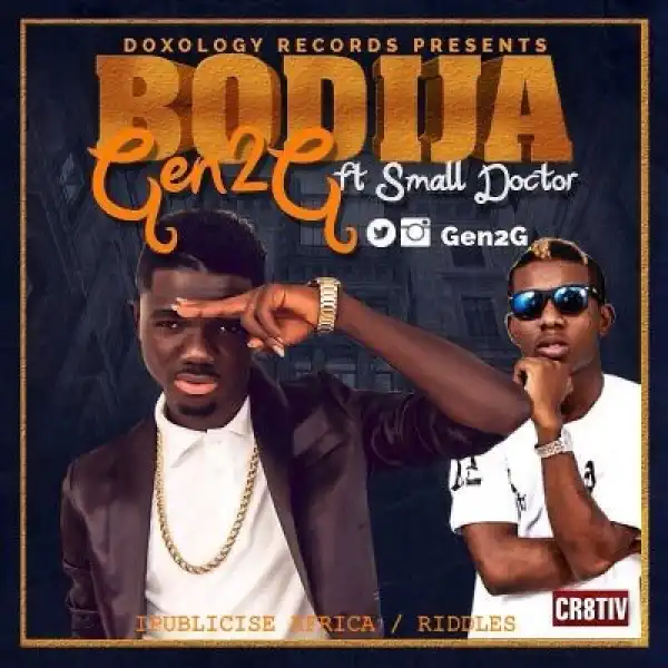 Gen2G - Bodija ft. Small Doctor