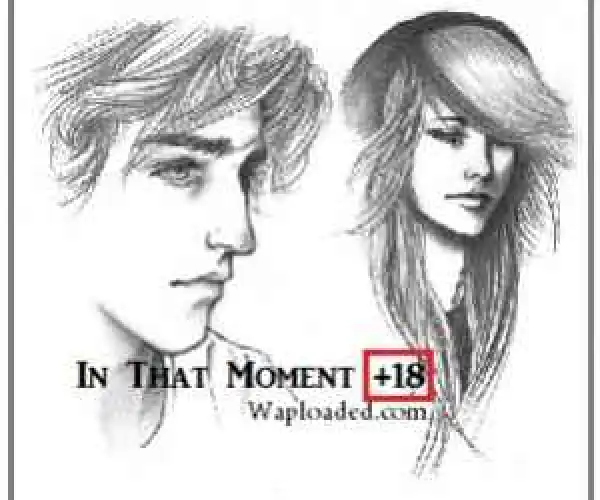 In That Moment (18+) - Season 1 Episode 4