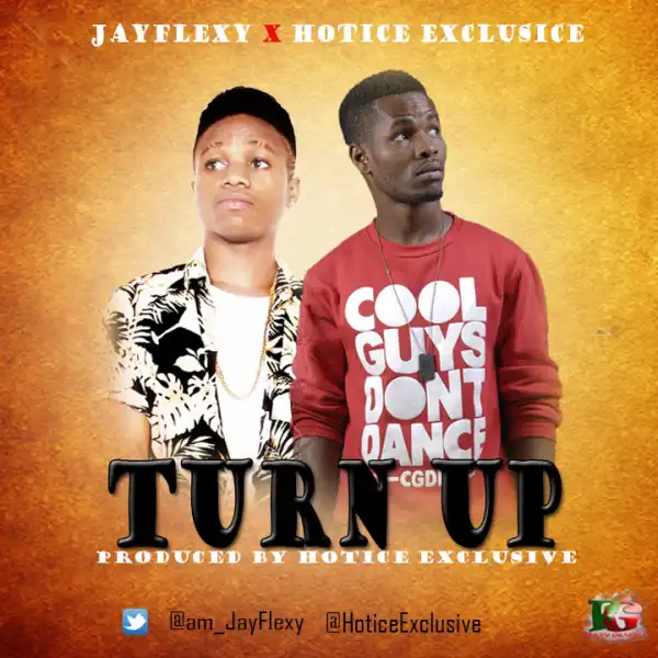 JayFlexy - Turn Up (Prod. By Hotice Exclusive)