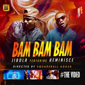 Jibola ft Reminisce – BamBamBam