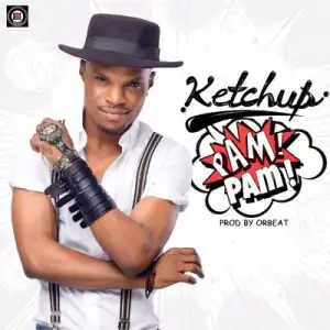 Ketchup - Pam Pam (Prod. By Orbeat)