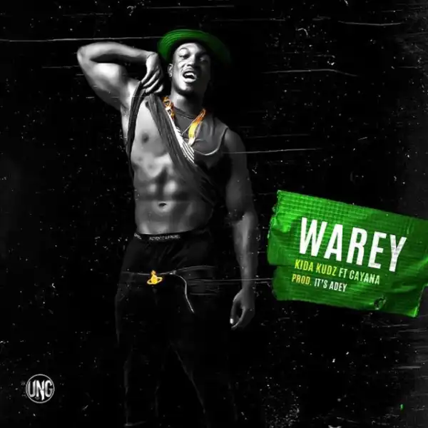 Kida Kudz - Warey Ft. Ceyana