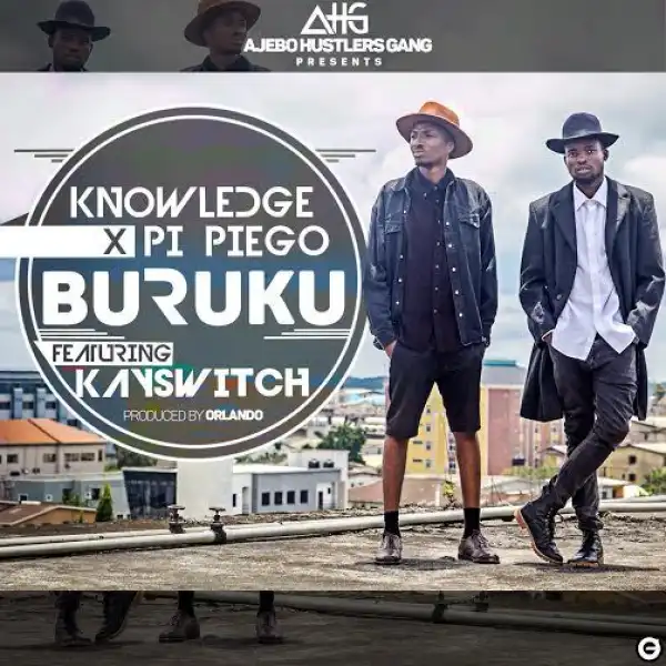 Knowledge - Buruku ft. KaySwitch & Pi Piego