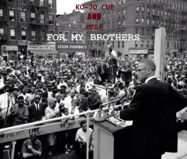 Ko-Jo Cue - For My Brothers Ft. Juls
