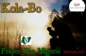 Kola Bo - Prayer For Nigeria