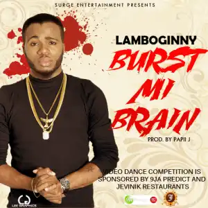 Lamboginny - Burst Mi Brain